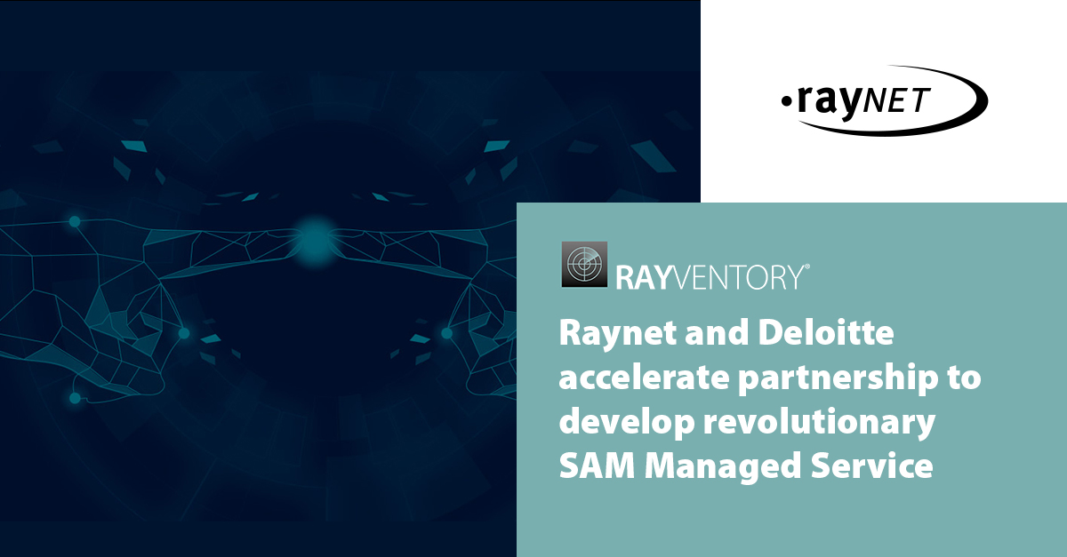 Raynet and Deloitte accelerate partnership to develop revolutionary SAM Managed Service