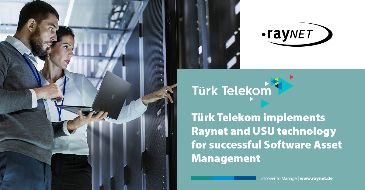 Türk Telekom implements Raynet and USU technology for successful Software Asset Management