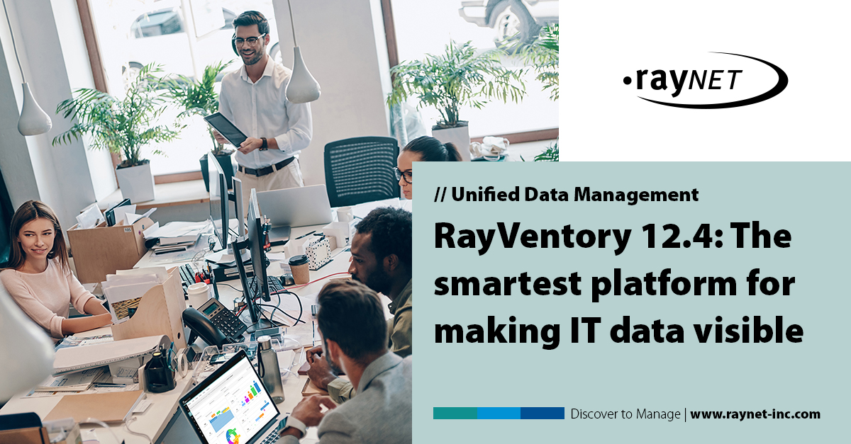 RayVentory 12.4: The smartest platform for making IT data visible