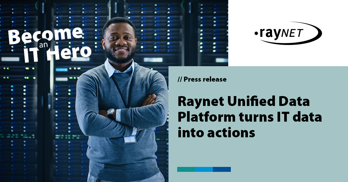 Raynet Unified Data Platform turns IT data into actions