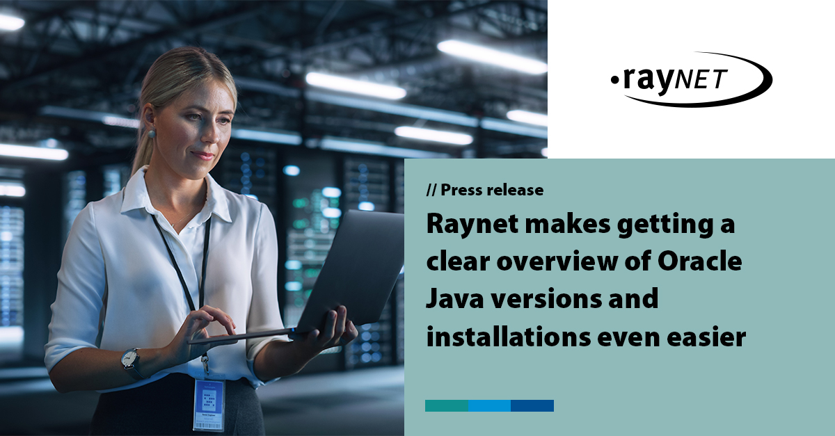 Raynet makes getting a clear overview of Oracle Java versions and installations even easier