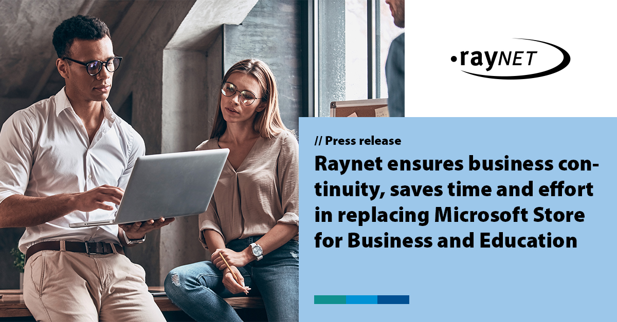 Raynet ensures business continuity, saves time and effort in replacing Microsoft Store for Business and Education