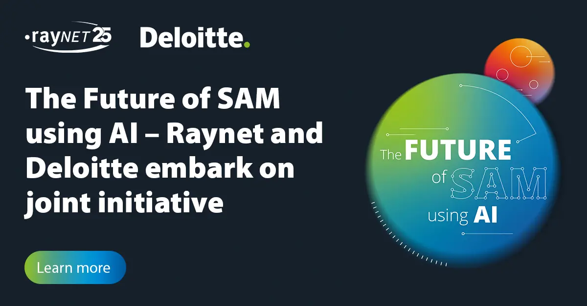 The Future of SAM using AI – Raynet and Deloitte embark on joint initiative