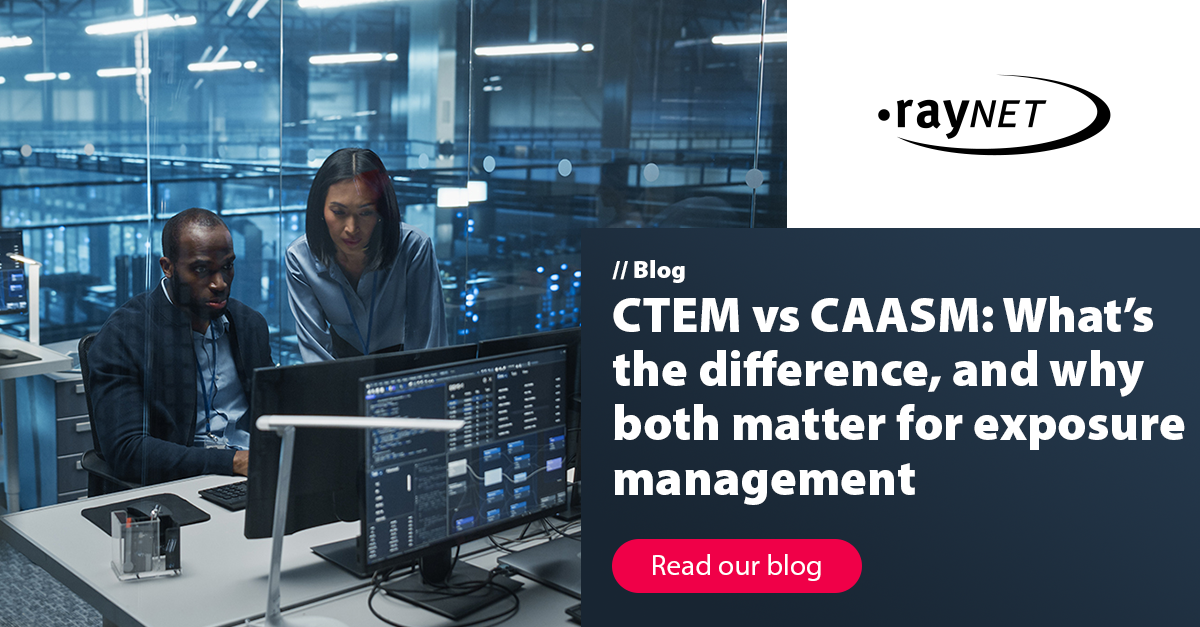 CTEM vs CAASM: What’s the difference, and why both matter for exposure management